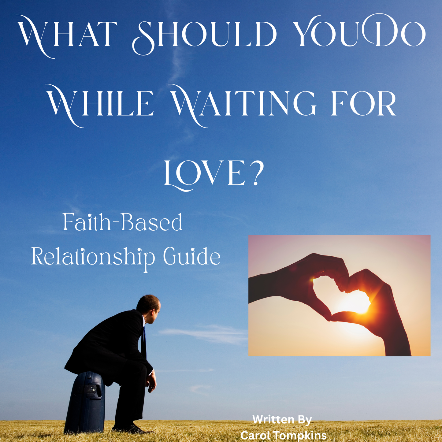 What Should You Do While Waiting for Love? - Faith-Based Relationship Guide