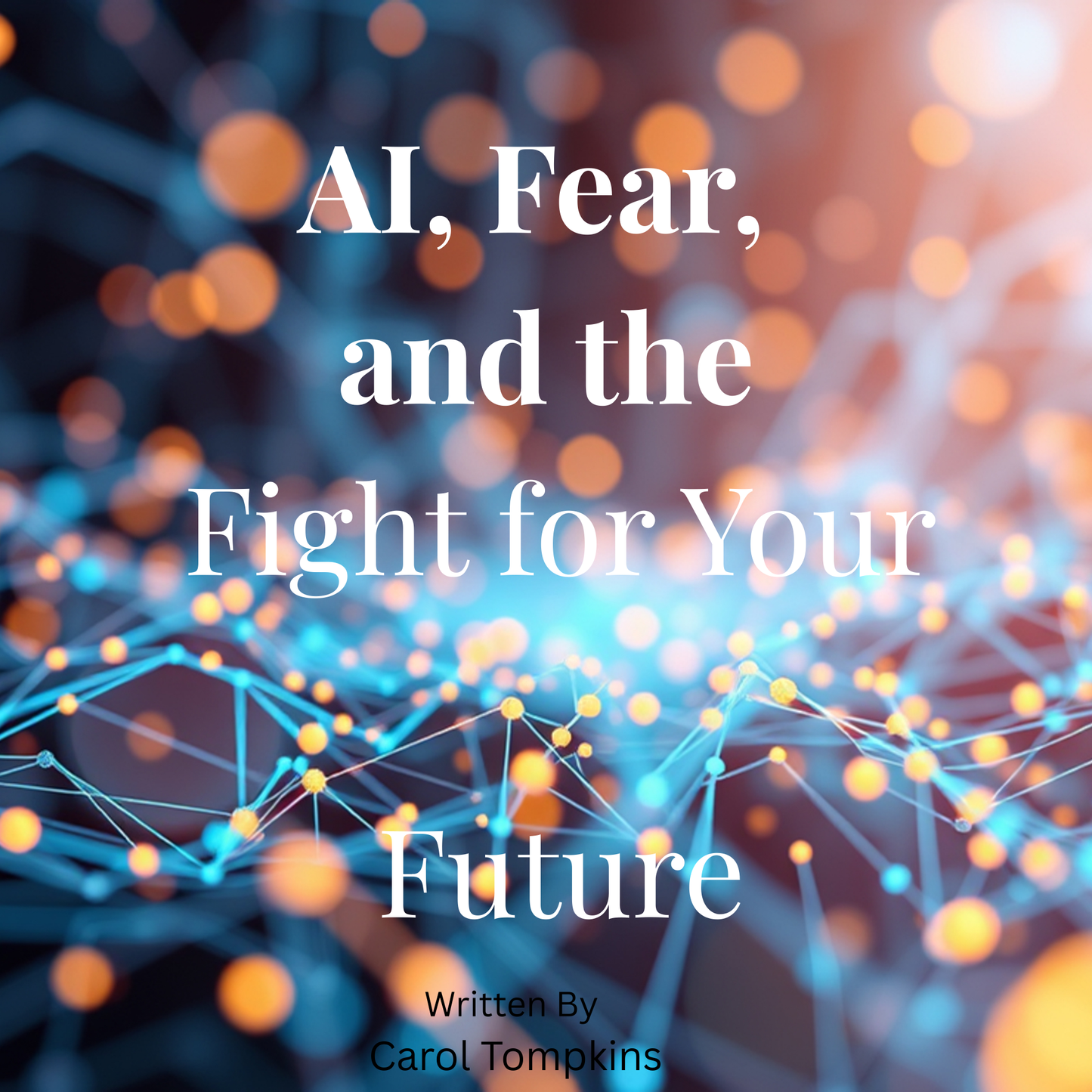 AI, Fear, and the Fight for Your Future