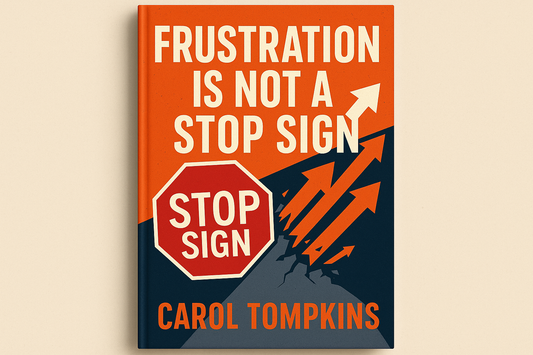 Frustration Is Not A Stop Sign Book Cover - Carol Tompkins