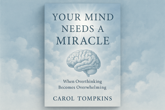 Your Mind Needs a Miracle: When Overthinking Becomes Overwhelming